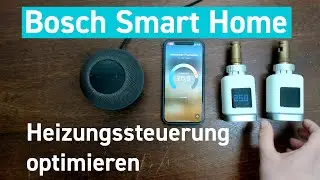 Bosch Smart Home Heizungssteuerung: Alle Möglichkeiten ausschöpfen