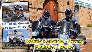Rodada Roldanillo - Pereira - Manizales - Murillo - Ruta de los Nevados en nuestras Boxer CT-100