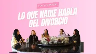 LO QUE NADIE HABLA DEL DIVORCIO || CON VOZ PROPIA || TEMPORADA 2 ||