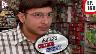 INDIAN CRIME STORY | Ep - 160 | Mega Serial | Anup Soni, Sanjeev Tyagi, Saptrishi | Echo TV Bangla