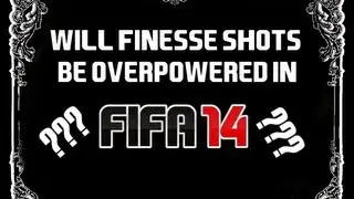 Fifa 14 - Will Finesse Shots Be OP?!