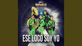 Ese Loco Soy Yo