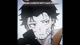 Subaru In Main Envy Route 🔥 💀 | Rezero Anime/Manga/Ln Edit