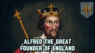 Alfred the Great: The Fugitive King Who Forged England Against the Vikings ⚔️🇬🇧