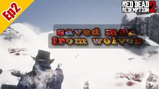 Saved man from wolves RDR 2   Ep 2 #Mr Vulpino Gming