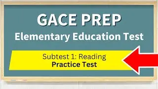 GACE Elementary Education Test Prep Subtest 1: Reading and Language Arts Practice Test