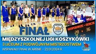 Finał Międzyszkolnej Ligi Koszykówki. 3 Liceum z podwójnym mistrzostwem. Wspaniały finał w Arenie.