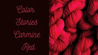 Color Stories: Episode 7 Carmine Red