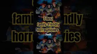 Top 5 family-friendly horror movies to watch with the family