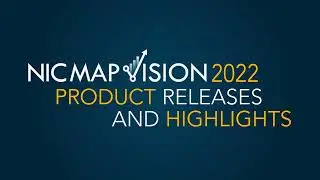 NIC MAP Vision's 2022 New Features and Highlights