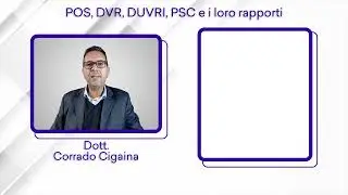 Aggiornamento RSPP DDL sett. costruzioni: POS/DVR/DUVRI/PSC e i loro rapporti- Dott. Corrado Cigaina