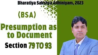 Presumption as to document  | Section 79 to 93 of BSA | Bhartiya Sakshya Adhiniyam, 2023 Lecture 48.