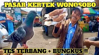 TES TERBANG LANGSUNG BUNGKUS MERPATI GIRINGAN PASAR KERTEK WONOSOBO WARNA PLONTANG CAKEP READY PART2