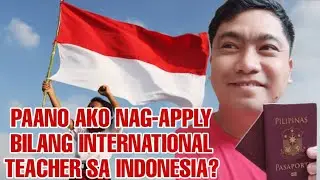 PAANO AKO NAG-APPLY BILANG INTERNATIONAL TEACHER DITO SA INDONESIA! WALANG HASSLE AT WALANG GASTOS!
