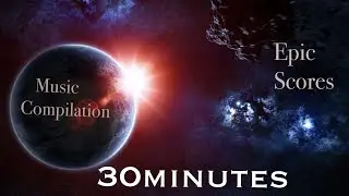 30 Minutes: Epic Orchestral Music [Study/Gaming] - Compilation (Two Steps From Hell & more)