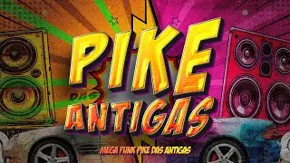 Mega Funk Pike Das Antigas - (Dj Lucas Marques)