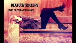 Beatcontrollers [aka JayDee & LJ Flash] -  Heart Of Courage Reloaded [Radio Mix]