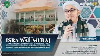 Peringatan Isra Mi'raj dan Haul Abah Guru Sekumpul - Ponpes Hidayatullah Martapura, (19/01/2026)