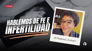 Hablemos de Fe e Infertilidad ❤️&zwj;🩹