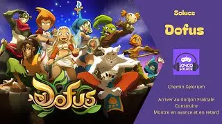 Xelorium Comment arriver au donjon Megalithe de Fraktale Construire Montre en avance retard Dofus
