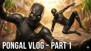 Deadpool and spiderman PONGAL vlog part_1🔥🔥🤣