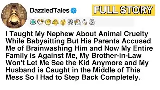 [Full Story] I Taught My Nephew About Animal Cruelty While Babysitting But His Parents Accused Me...
