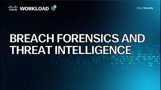 Secure Workload Breach Forensics and Threat Intelligence
