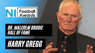 HARRY GREGG - Dr. Malcolm Brodie Hall of Fame | NI Football Awards 2021