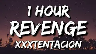 XXXTENTACION - Revenge (Lyrics) 🎵1 Hour | I've dug two graves for us my dear