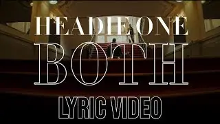 Headie One - Both (Lyrics)