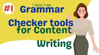 7 Best Free Grammar Checker tools for Content Writing