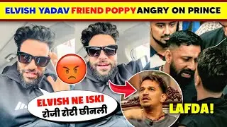 OMG!🤯 Elvish Yadav FRIEND Poppy Bhai ANGRY REPLY To Prince Narula & Maxtern😡| Rajat Dalal Vs Prince