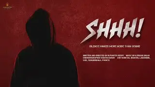 SHHH SHORT FILM || M. POOJITH REDDY || K. SRIKAR BALAJI || RAM SAI || MADHAN