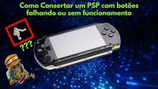 Como Consertar um PSP (botões não funcionam) Resolvido...