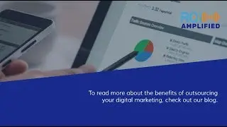 WHY YOU SHOULD OUTSOURCE DIGITAL MARKETING | ROI Amplified