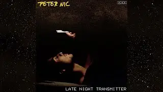 Peter Nic - Late Night Transmitter [Full Album] 2018