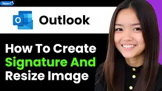 How To Create Signature and Resize Image in Outlook Signature 2026 (Step By Step)