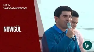 Hajy &Yacute;azm&auml;mmedow - Nowg&uuml;l | 2019
