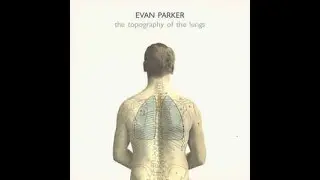 Evan Parker - The Topography of the Lungs 1970 Full Album