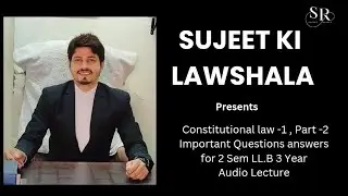 Constitutional law -1 , Important Questions answers, Part -2 (for 2 Sem )by @SujeetkiLawShala