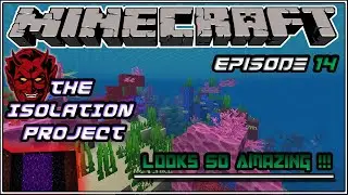 The Isolation Project - Used The Nether To Find A Coral Reef