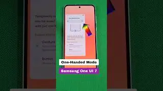 Режим управления одной рукой Samsung One UI 7.0