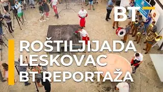 BT REPORTAZA   ROSTILJIJADA LESKOVAC