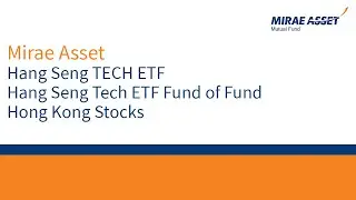 Mirae Asset | Hang Seng TECH ETF | Hang Seng Tech ETF Fund of Fund | Hong Kong Stocks | Mutual Funds