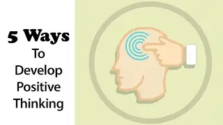 5 Ways to Develop Positive Thinking  -- Self-Growth -- Prawfeed