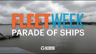 Fleet Week 2025 - Parade of Ships