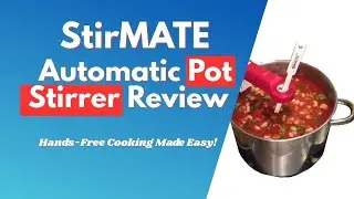 StirMATE Automatic Pot Stirrer Review &ndash; Hands-Free Cooking Made Easy!