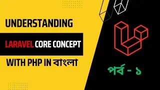 Laravel Advanced core  concept with raw PHP in Bangla | Part - 1