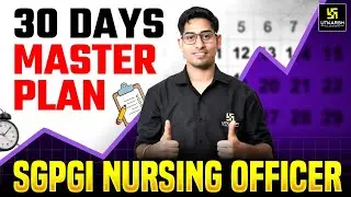 30-Days Strategy to Crack SGPGI Nursing Officer Exam | SGPGI Nursing Officer Preparation 2025