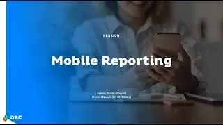 #drc20: Mobile Reporting